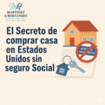 El Secreto para Comprar una Casa sin Seguro Social en Estados Unidos
